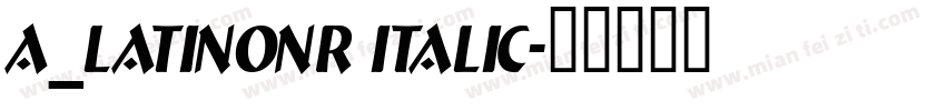 a_LatinoNr Italic字体转换